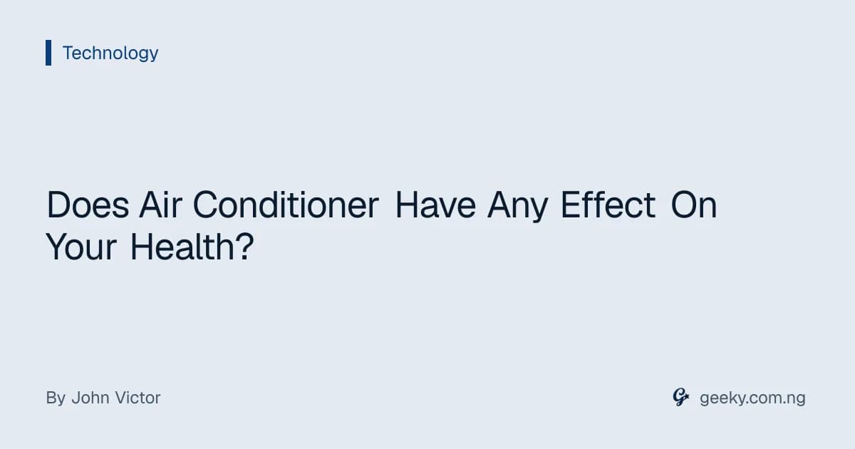 Does Air Conditioner Have Any Effect On Your Health?