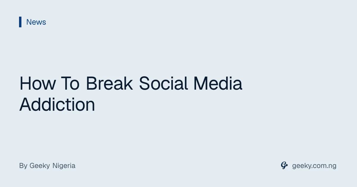 How To Break Social Media Addiction