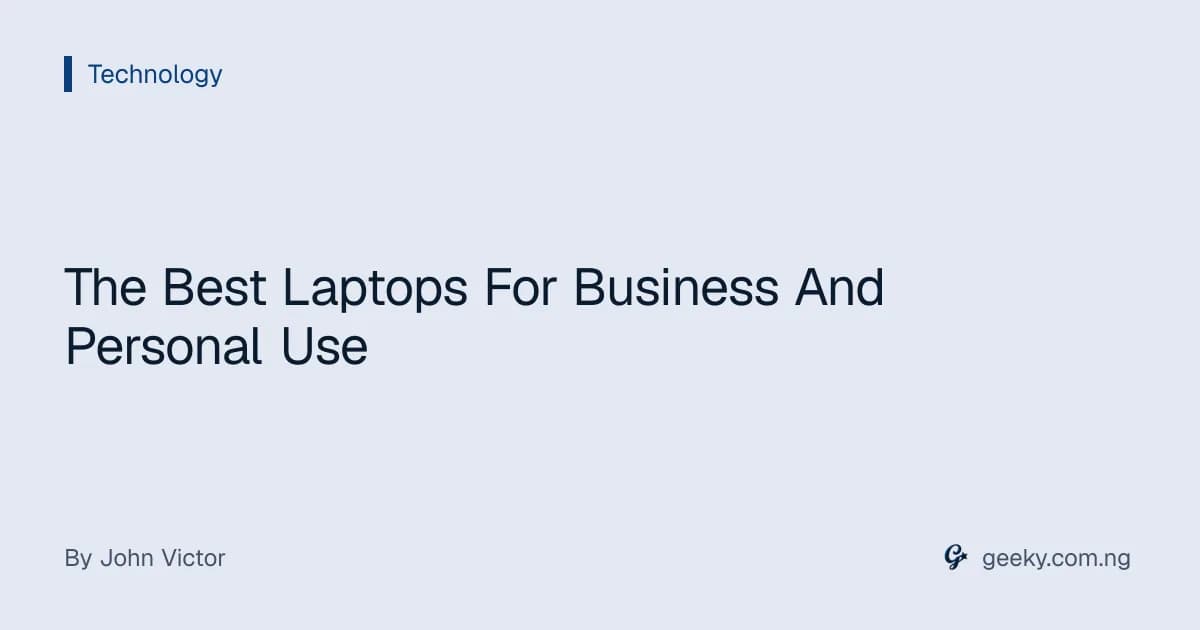 The Best Laptops For Business And Personal Use