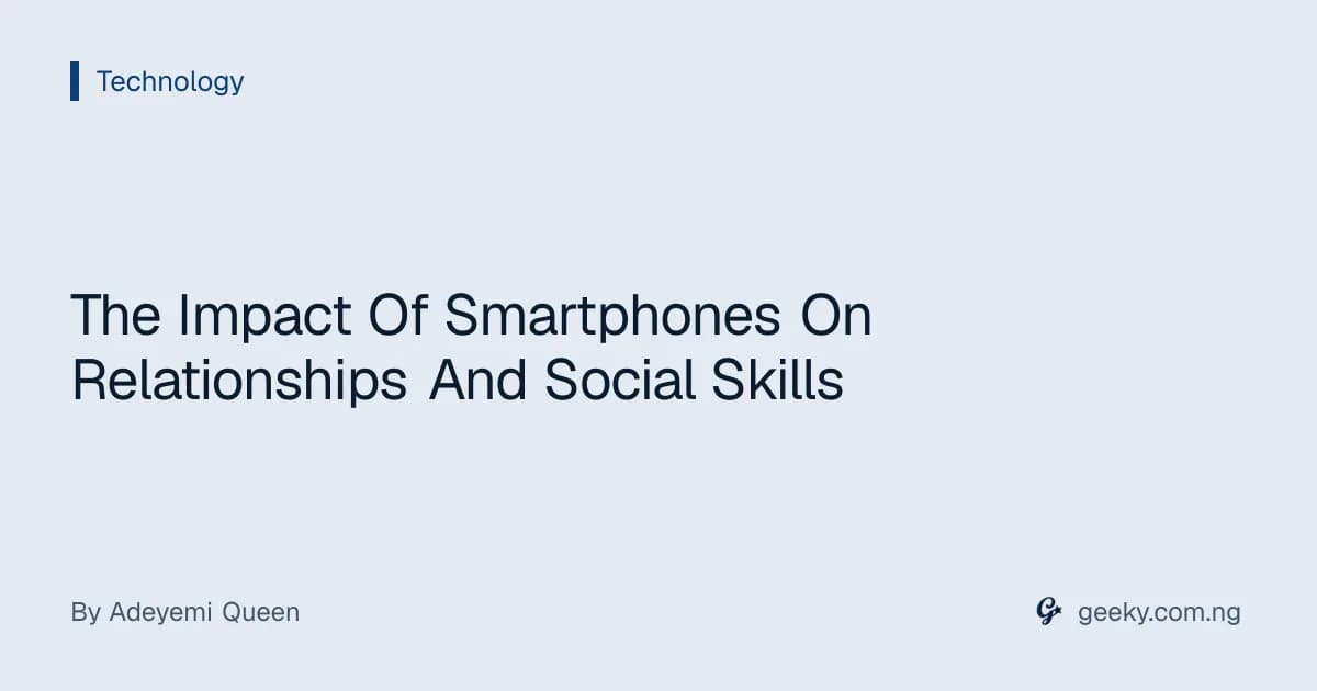 The Impact Of Smartphones On Relationships And Social Skills