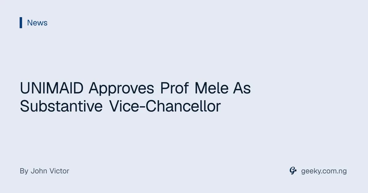 UNIMAID Approves Prof Mele As Substantive Vice-Chancellor