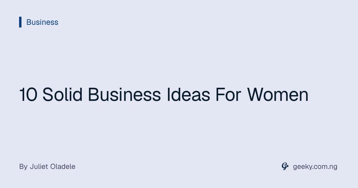 10 Solid Business Ideas For Women