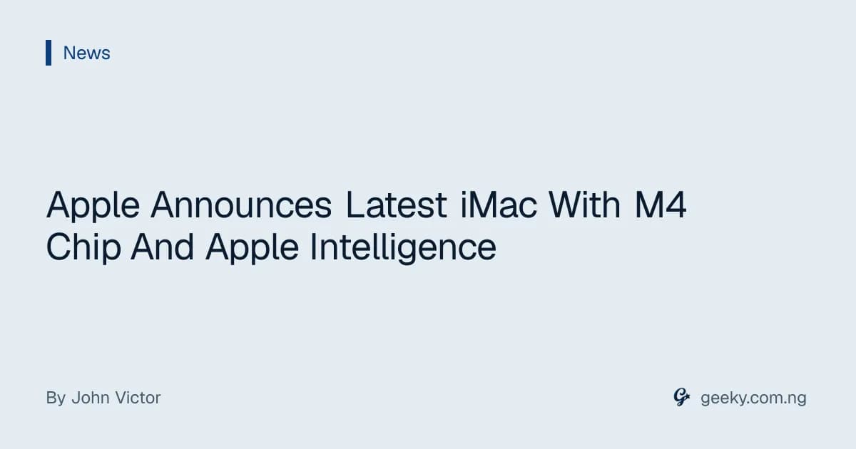 Apple Announces Latest iMac With M4 Chip And Apple Intelligence