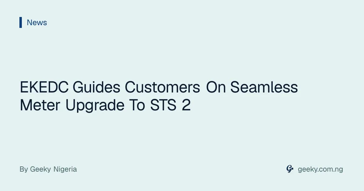 EKEDC Guides Customers On Seamless Meter Upgrade To STS 2