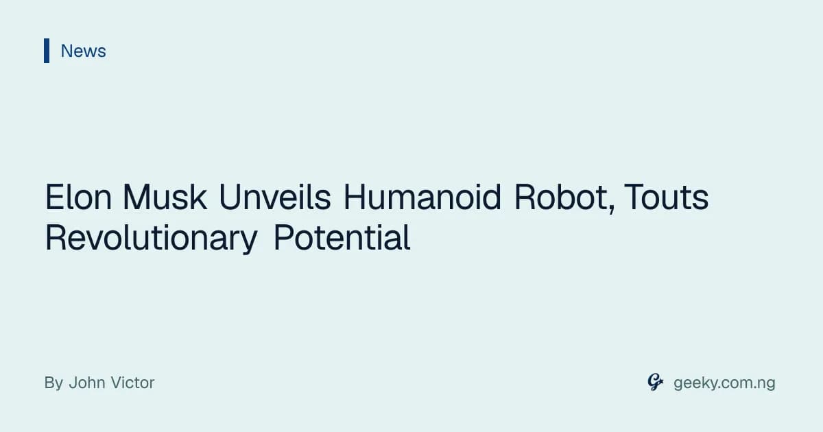 Elon Musk Unveils Humanoid Robot, Touts Revolutionary Potential