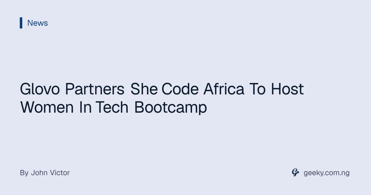 Glovo Partners She Code Africa To Host Women In Tech Bootcamp