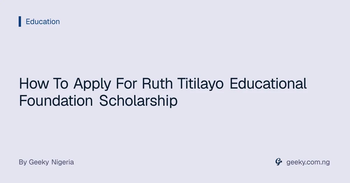 How To Apply For Ruth Titilayo Educational Foundation Scholarship