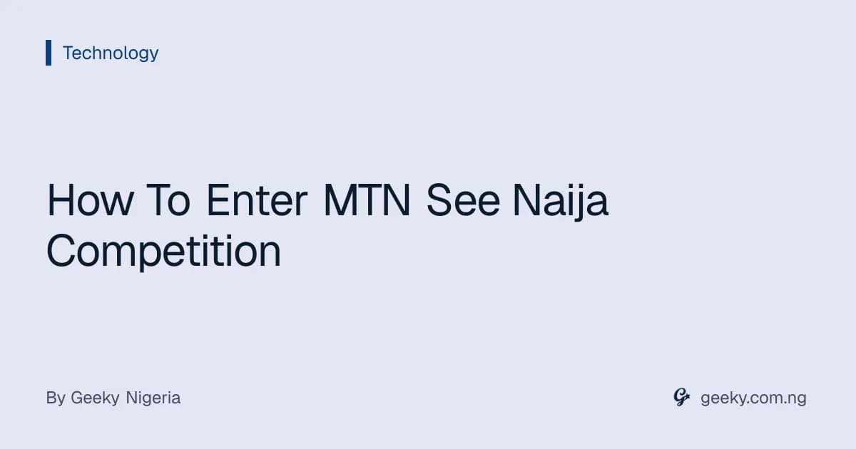 How To Enter MTN See Naija Competition