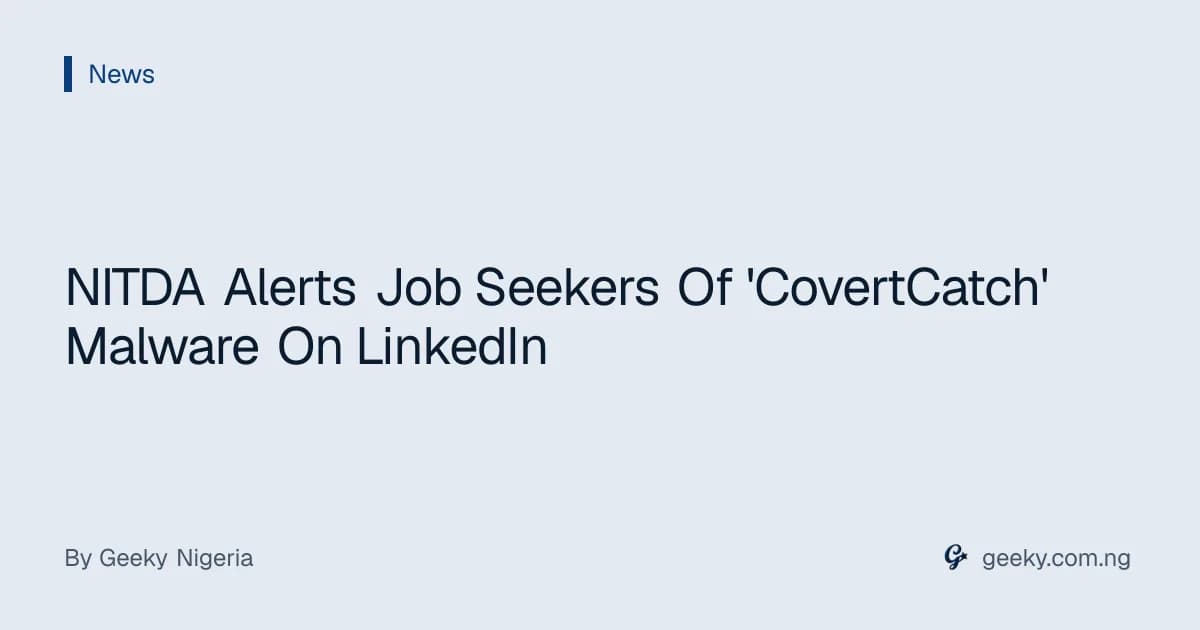 NITDA Alerts Job Seekers Of 'CovertCatch' Malware On LinkedIn