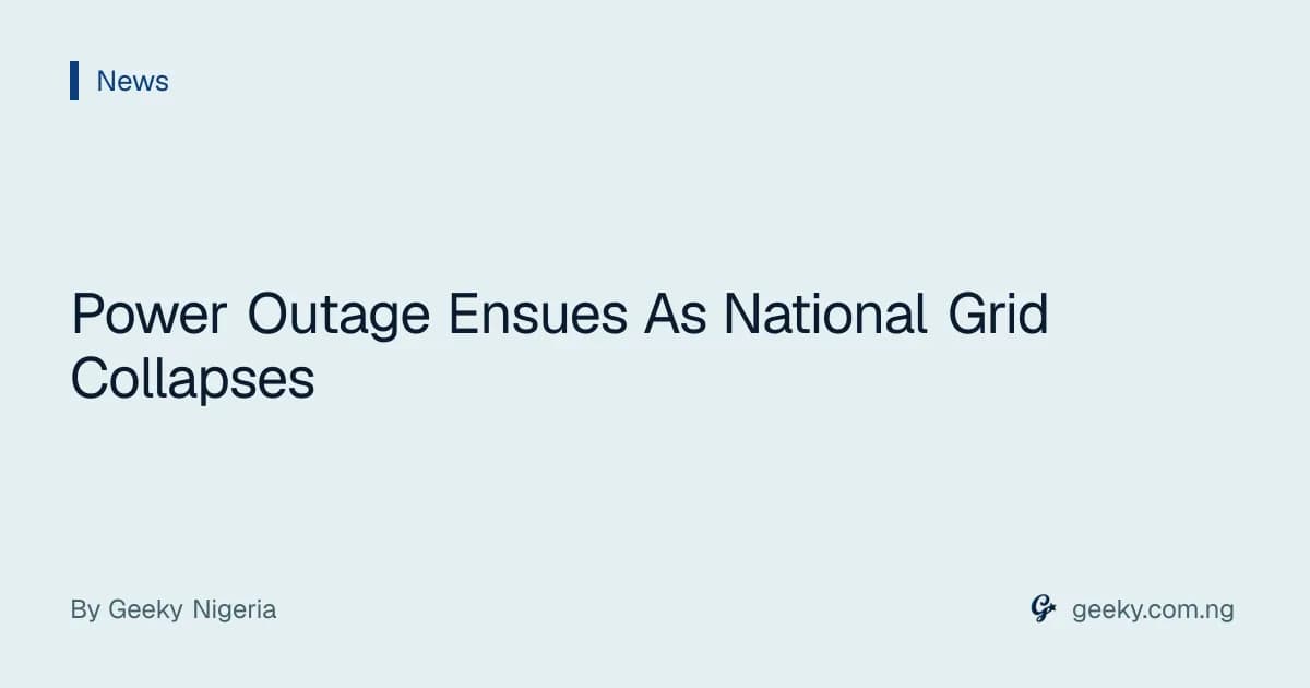 Power Outage Ensues As National Grid Collapses