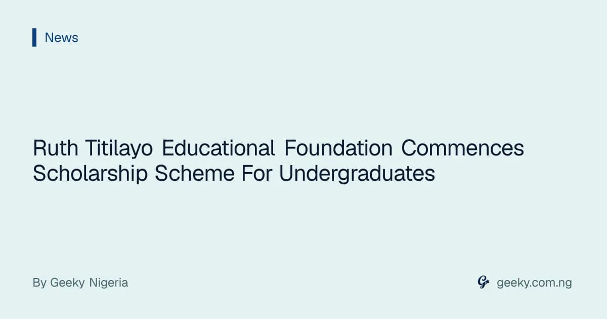 Ruth Titilayo Educational Foundation Commences Scholarship Scheme For Undergraduates
