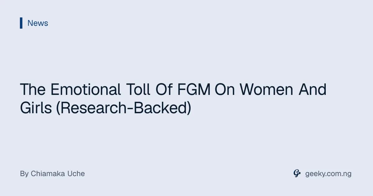 The Emotional Toll Of FGM On Women And Girls (Research-Backed)