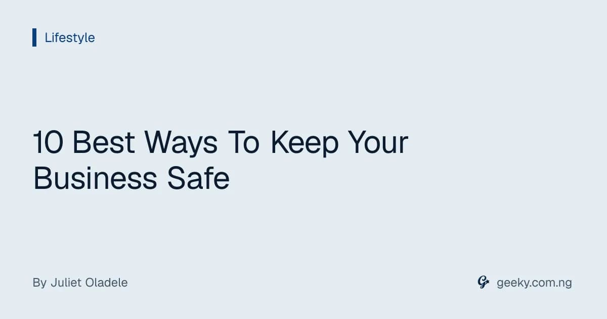 10 Best Ways To Keep Your Business Safe