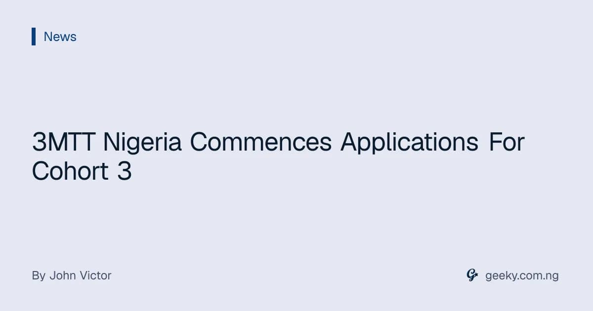 3MTT Nigeria Commences Applications For Cohort 3