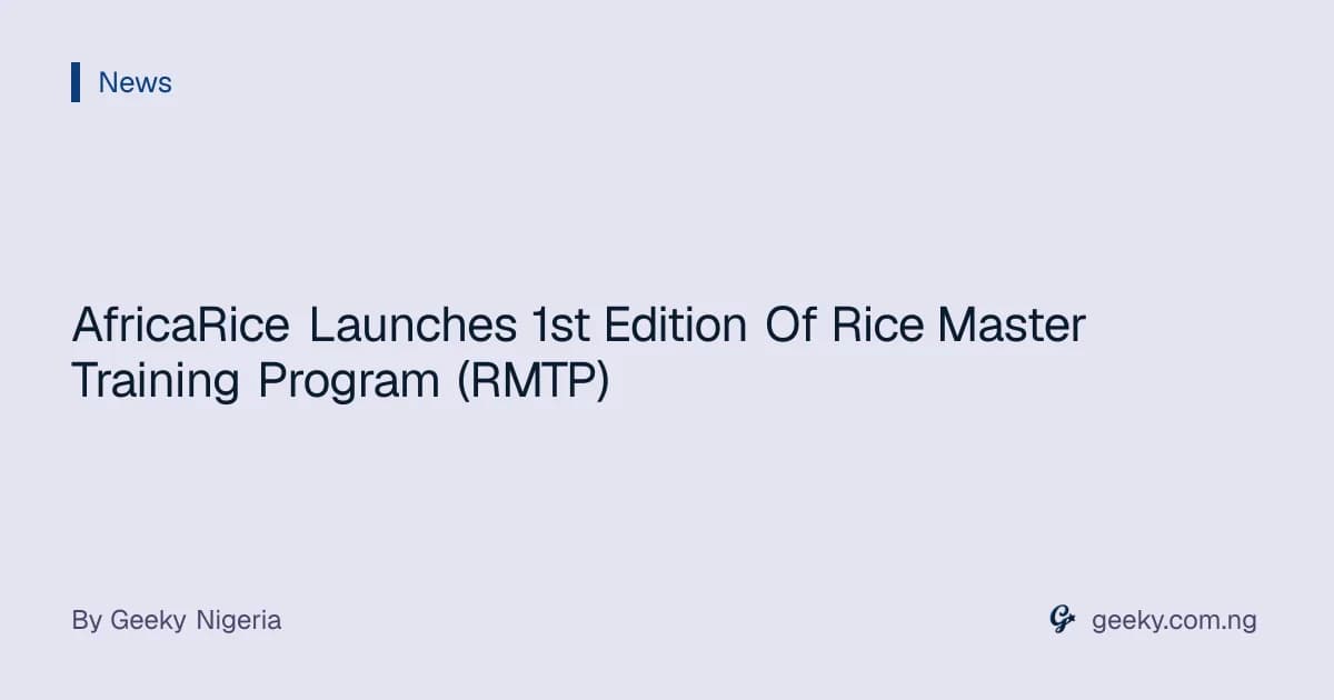 AfricaRice Launches 1st Edition Of Rice Master Training Program (RMTP)