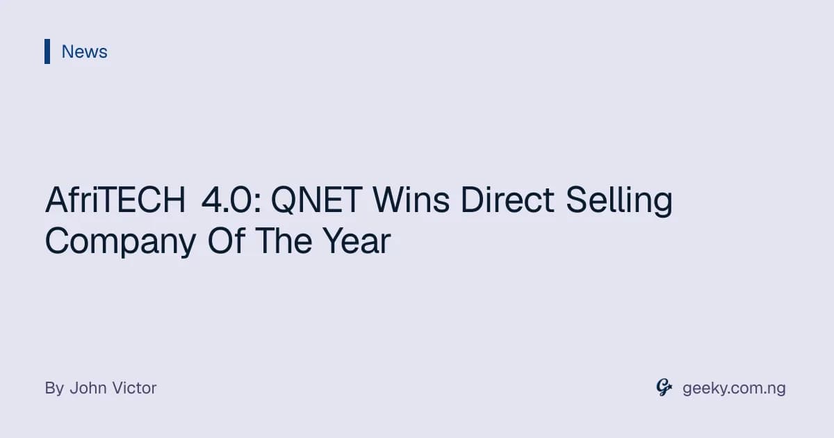 AfriTECH 4.0: QNET Wins Direct Selling Company Of The Year