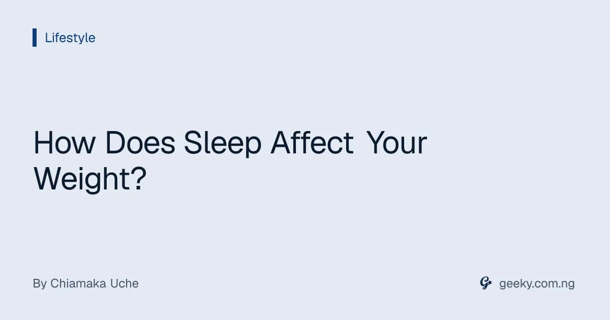 How Does Sleep Affect Your Weight?