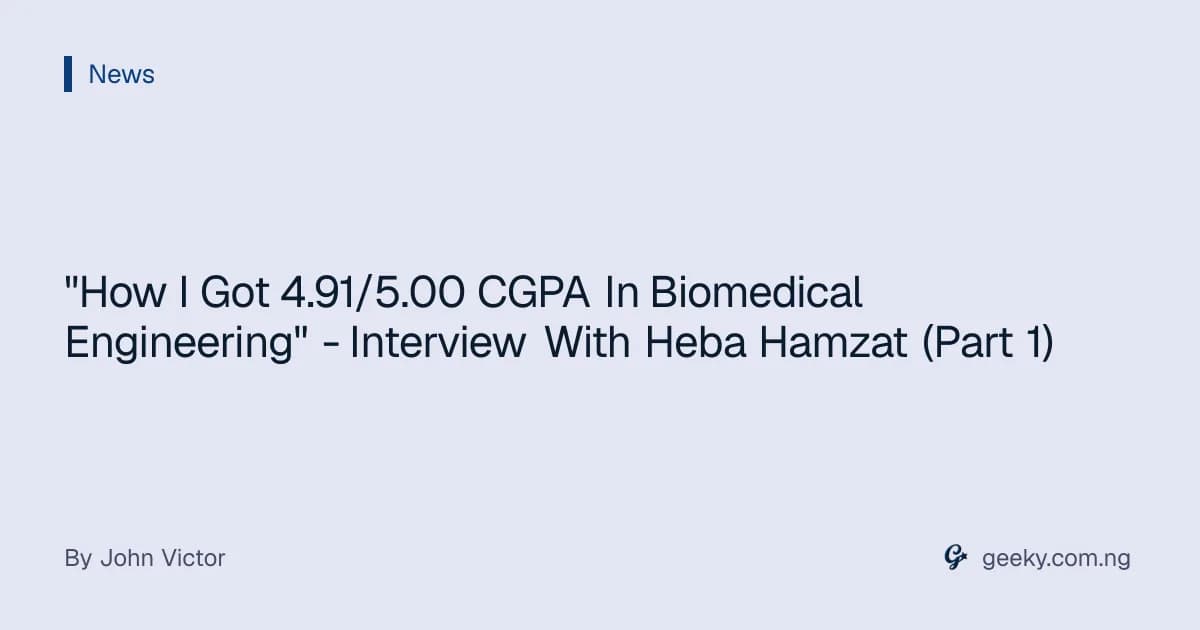 "How I Got 4.91/5.00 CGPA In Biomedical Engineering" - Interview With Heba Hamzat (Part 1)