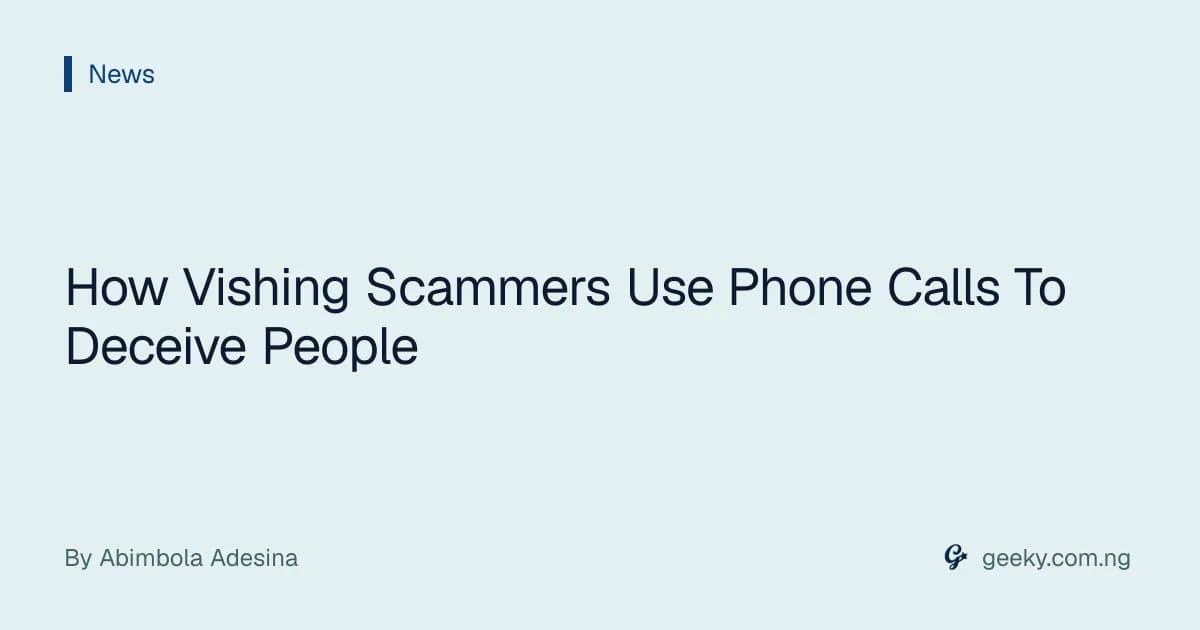 How Vishing Scammers Use Phone Calls To Deceive People