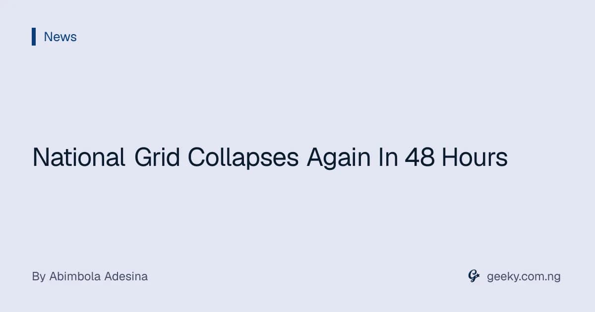National Grid Collapses Again In 48 Hours