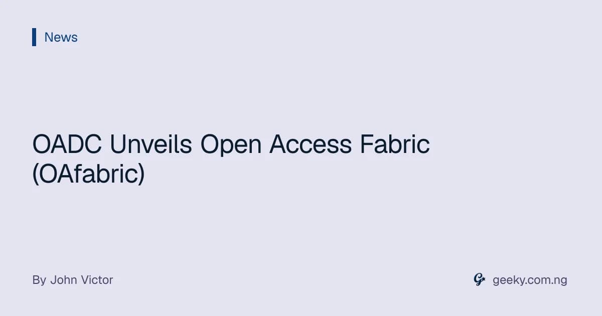 OADC Unveils Open Access Fabric (OAfabric)
