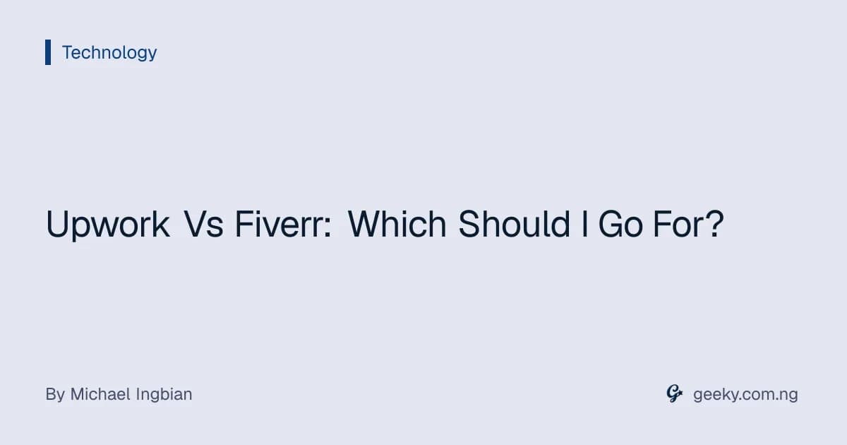 Upwork Vs Fiverr: Which Should I Go For?