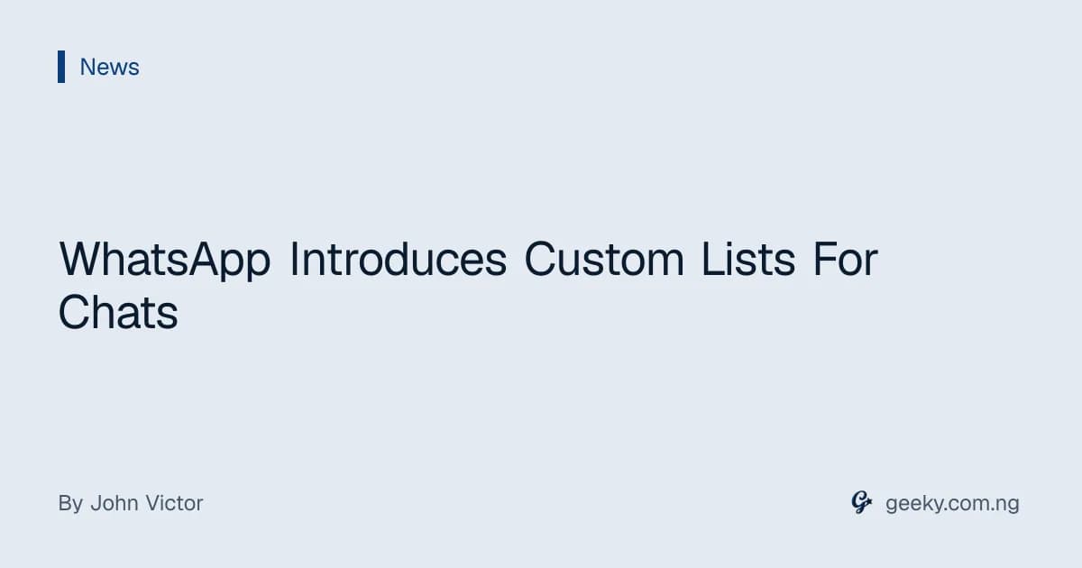 WhatsApp Introduces Custom Lists For Chats