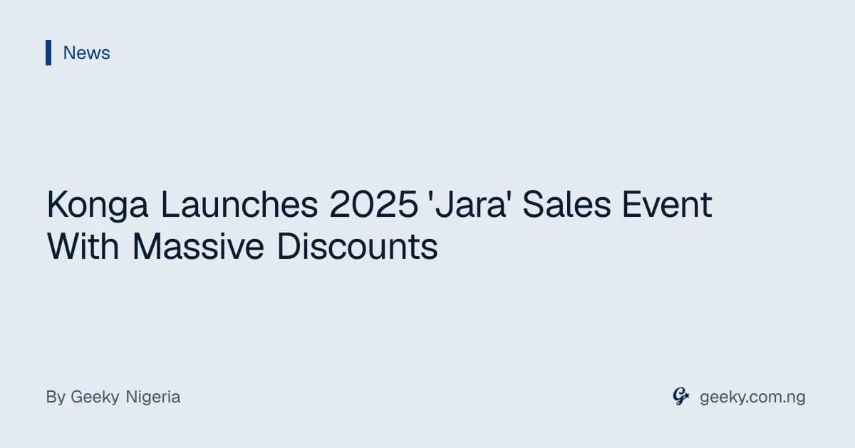 Konga Launches 2025 'Jara' Sales Event With Massive Discounts