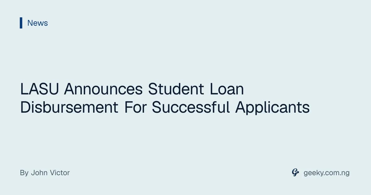 LASU Announces Student Loan Disbursement For Successful Applicants