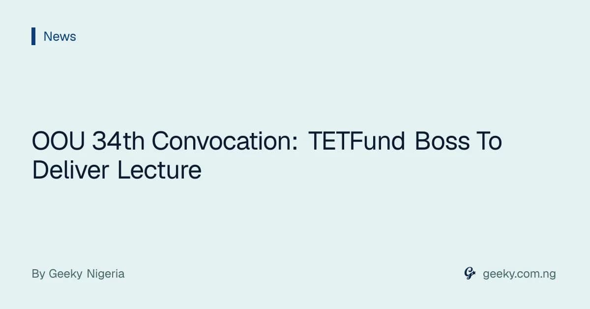 OOU 34th Convocation: TETFund Boss To Deliver Lecture