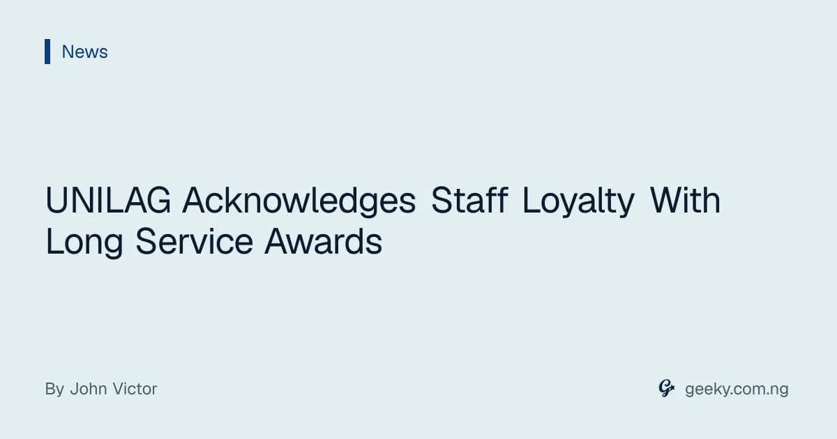 UNILAG Acknowledges Staff Loyalty With Long Service Awards