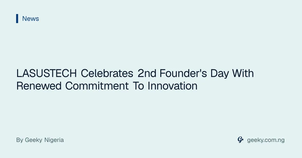 LASUSTECH Celebrates 2nd Founder's Day With Renewed Commitment To Innovation