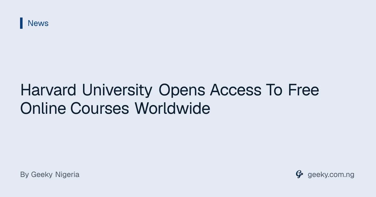 Harvard University Opens Access To Free Online Courses Worldwide
