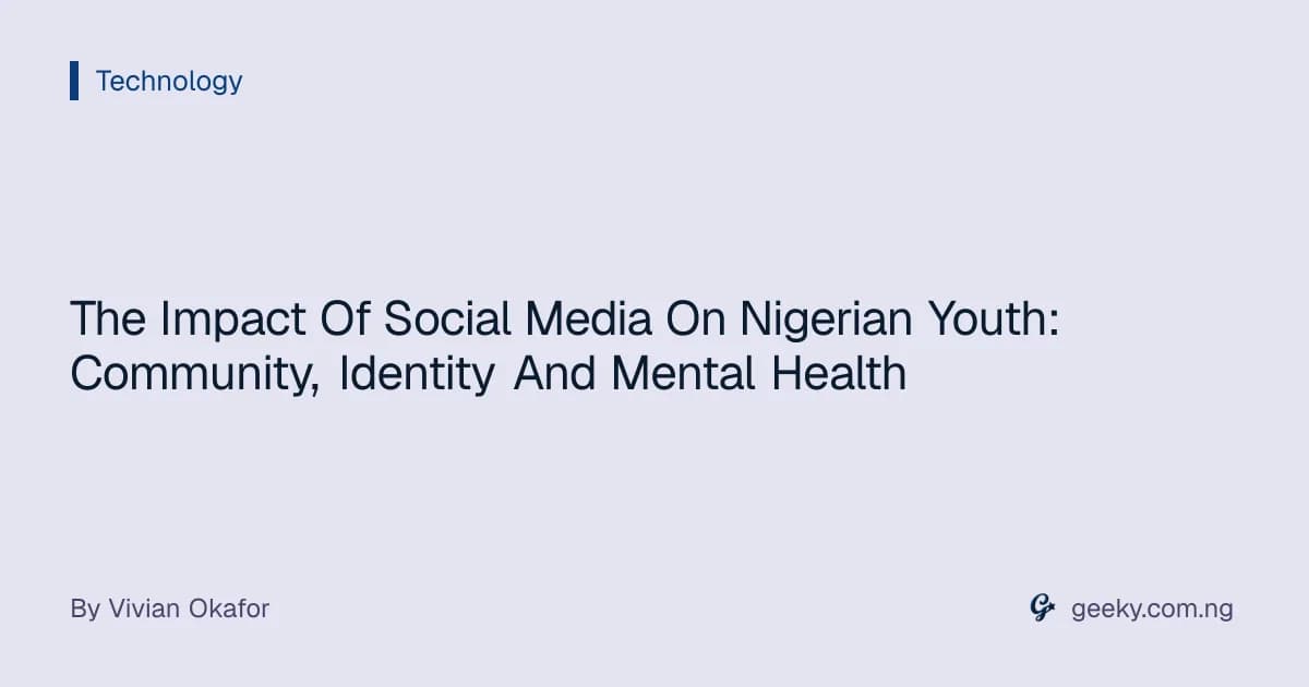 The Impact Of Social Media On Nigerian Youth: Community, Identity And Mental Health