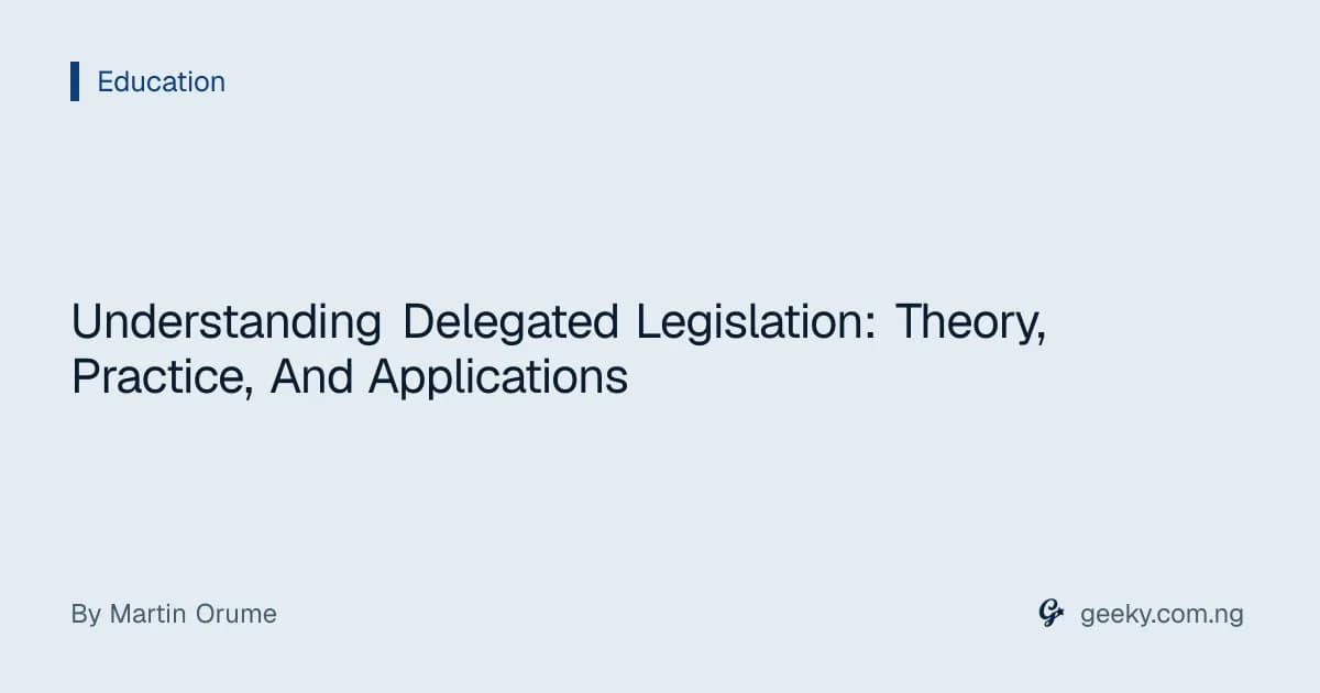 Understanding Delegated Legislation: Theory, Practice, And Applications