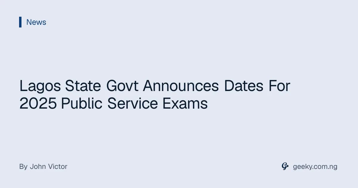 Lagos State Govt Announces Dates For 2025 Public Service Exams