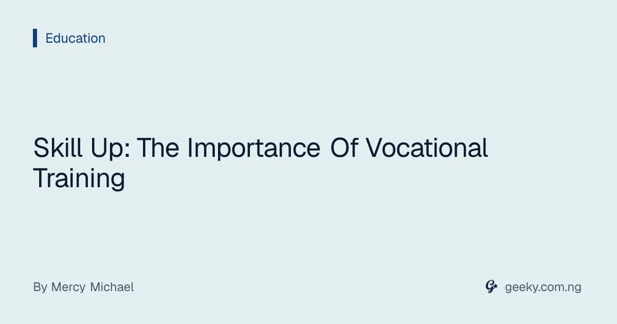 Skill Up: The Importance Of Vocational Training
