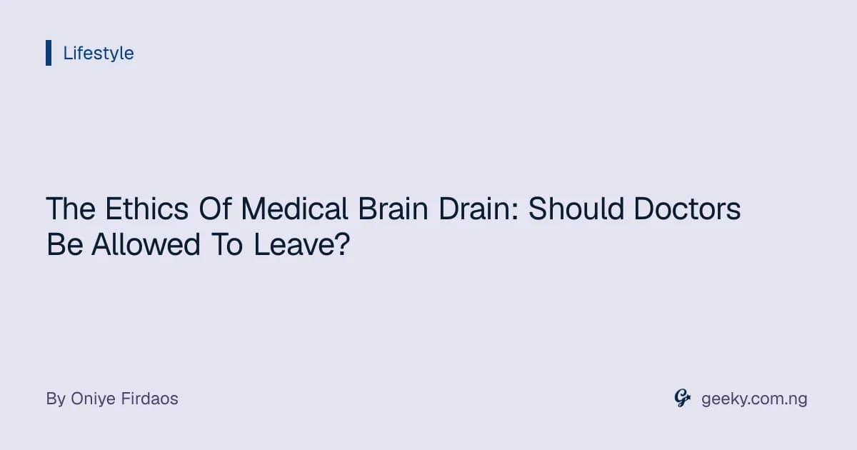 The Ethics Of Medical Brain Drain: Should Doctors Be Allowed To Leave?