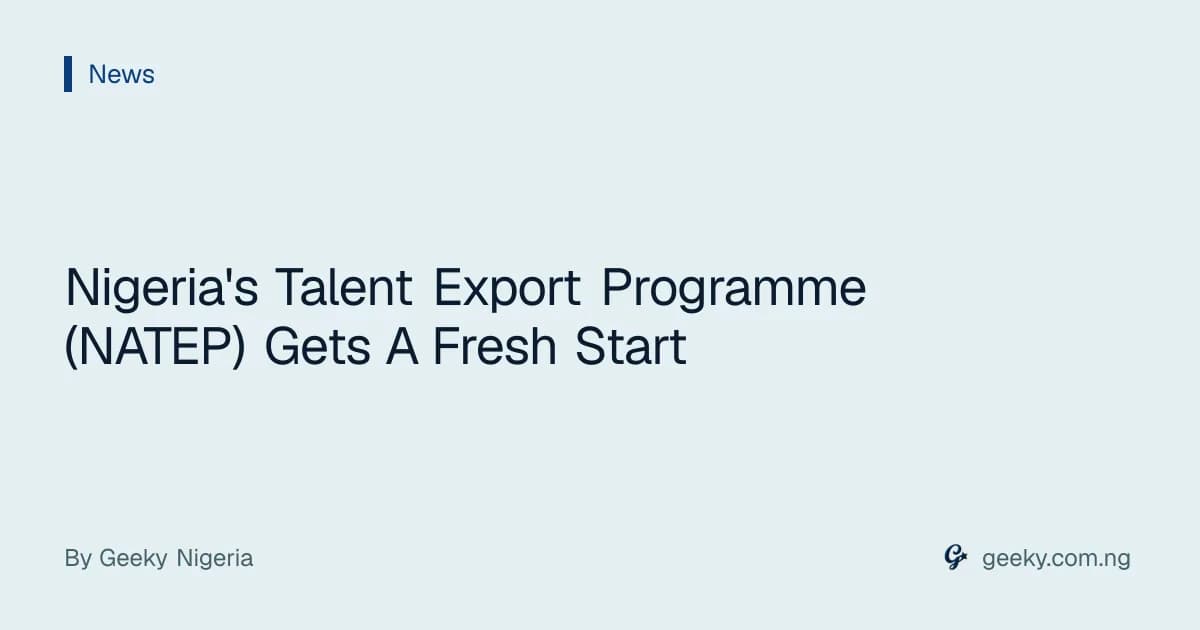 Nigeria's Talent Export Programme (NATEP) Gets A Fresh Start