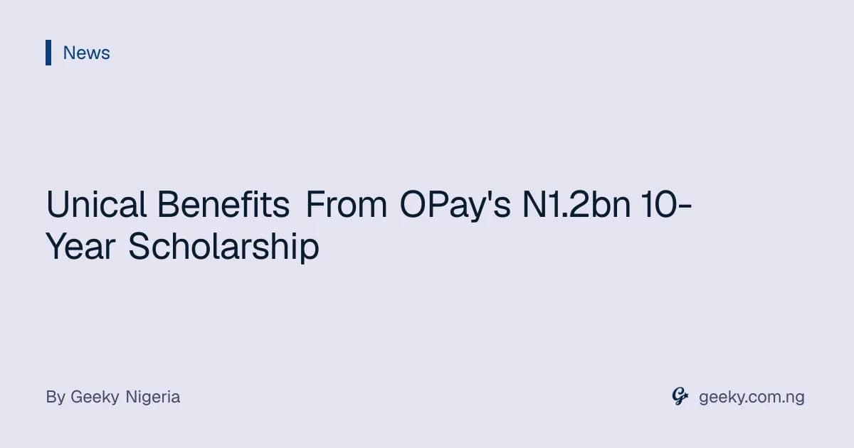 Unical Benefits From OPay's N1.2bn 10-Year Scholarship