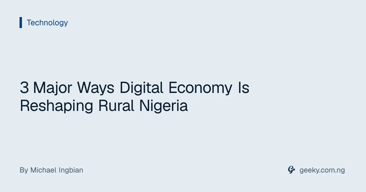 3 Major Ways Digital Economy Is Reshaping Rural Nigeria