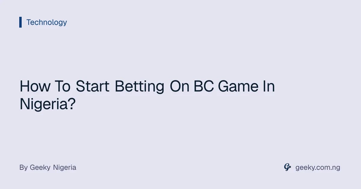How To Start Betting On BC Game In Nigeria?
