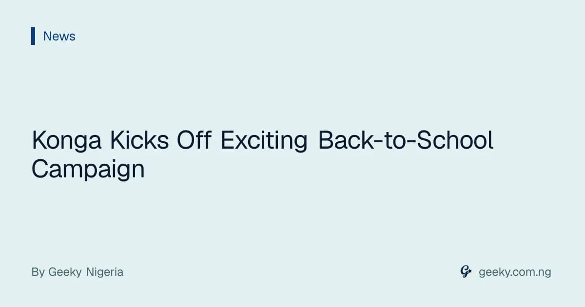 Konga Kicks Off Exciting Back-to-School Campaign