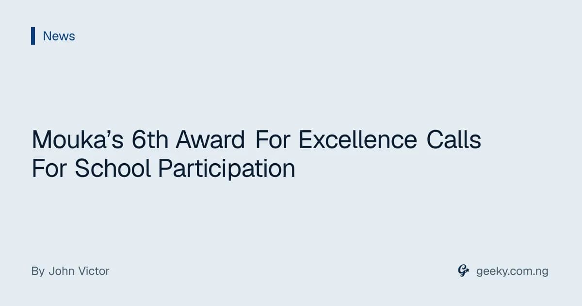 Mouka’s 6th Award For Excellence Calls For School Participation