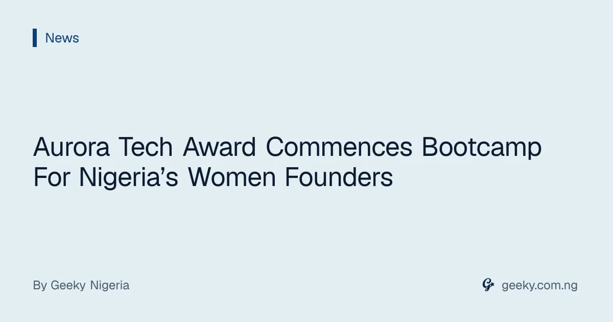Aurora Tech Award Commences Bootcamp For Nigeria’s Women Founders