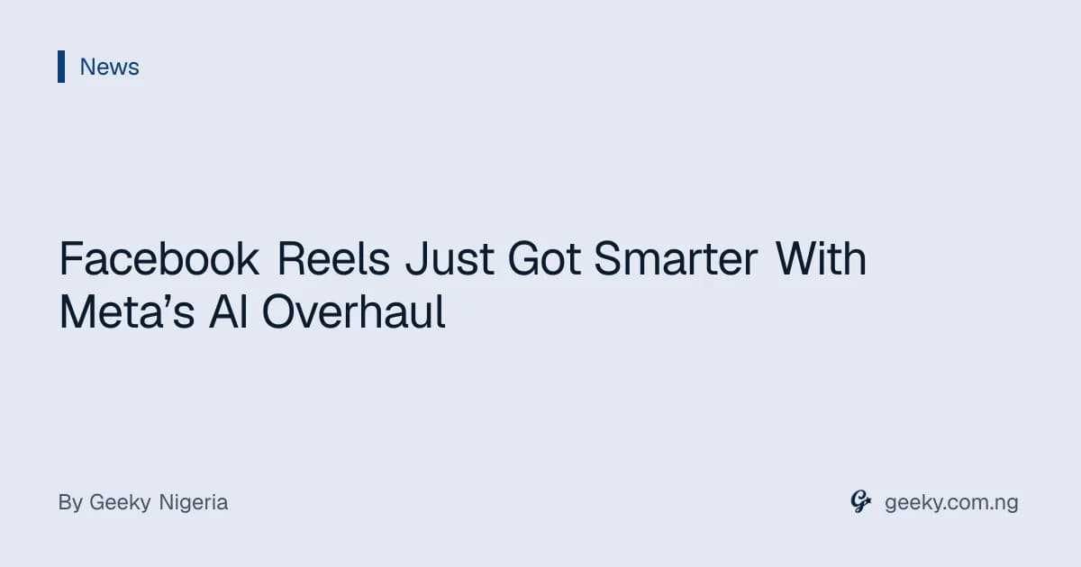 Facebook Reels Just Got Smarter With Meta’s AI Overhaul