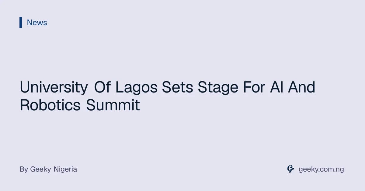 University Of Lagos Sets Stage For AI And Robotics Summit