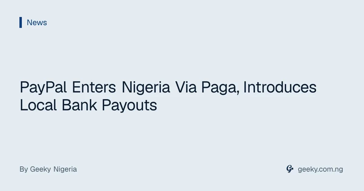 PayPal Enters Nigeria Via Paga, Introduces Local Bank Payouts