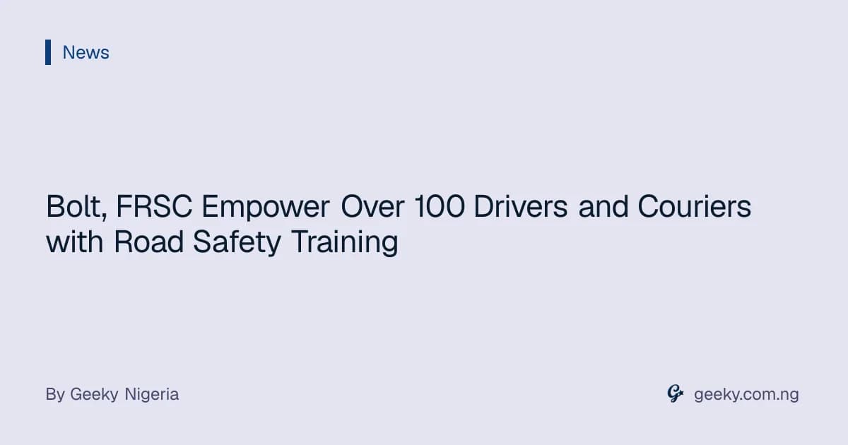 Bolt, FRSC Empower Over 100 Drivers and Couriers with Road Safety Training
