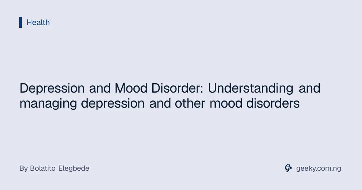 Depression and Mood Disorder: Understanding and managing depression and other mood disorders